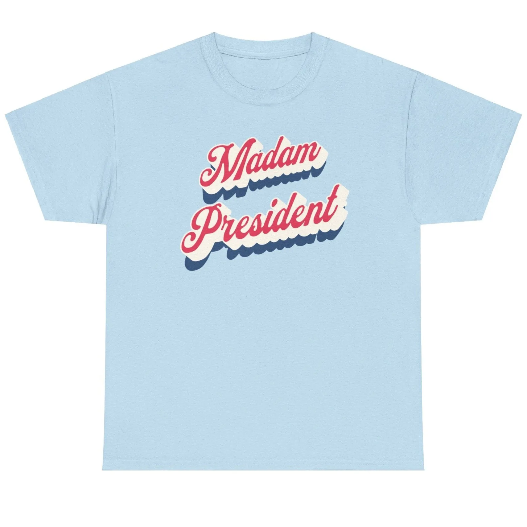 Madam President - Shirt